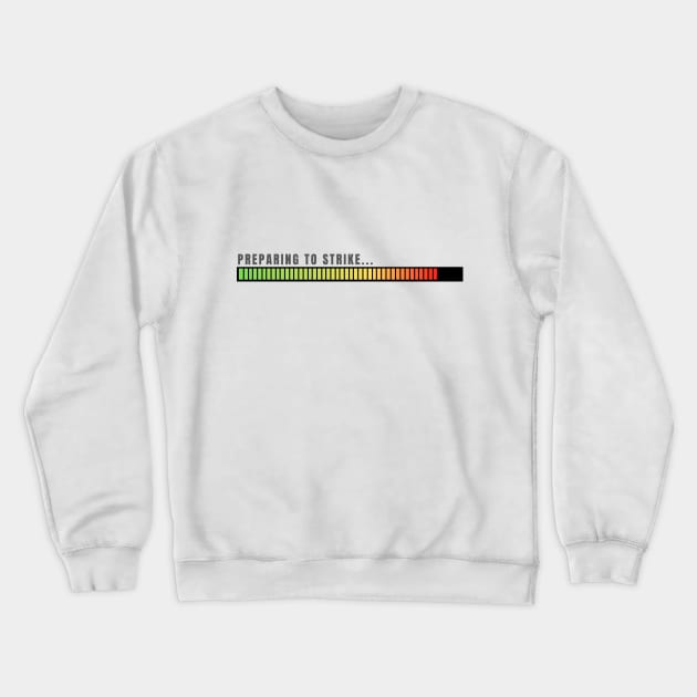 Preparing to strike indicator - almost ready. Crewneck Sweatshirt by My Tiny Apartment